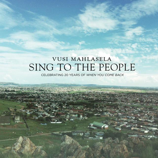 Sing to the People - Celebrating 20 Years of When You Come Back