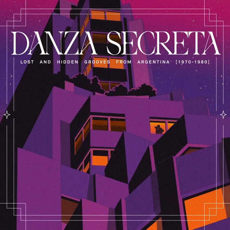 Danza Secreta: Lost And Hidden Grooves from Argentina (1970-1980)