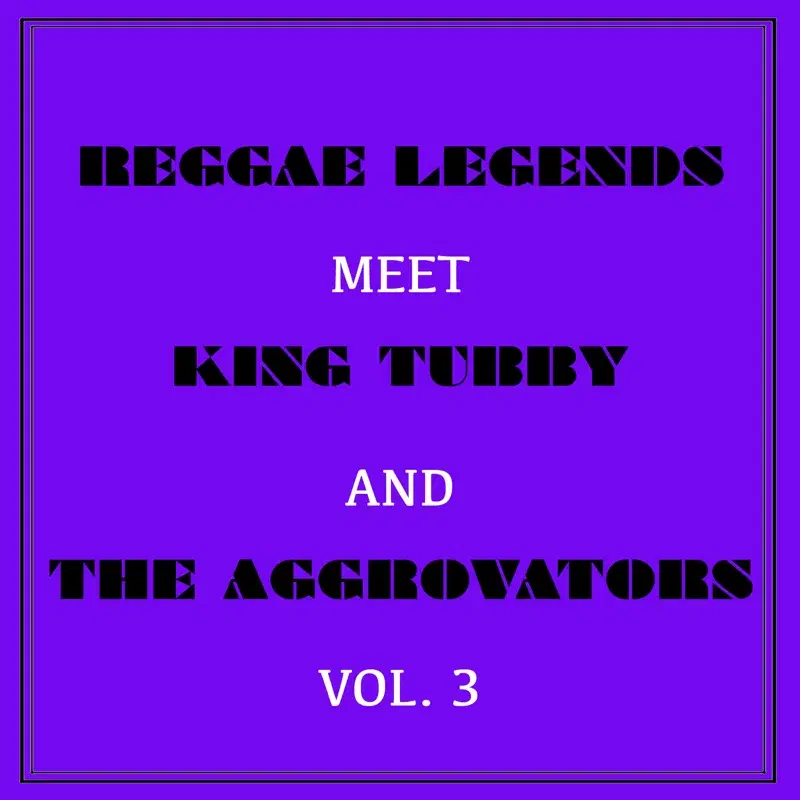 Reggae Legends Meets King Tubby and the Aggrovators, Vol. 3