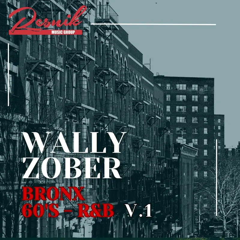 Wally Zober Bronx 60's R&B Vol. 1