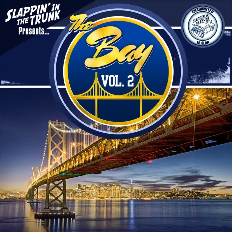 Slappin' in the Trunk - The Bay, Vol. 2