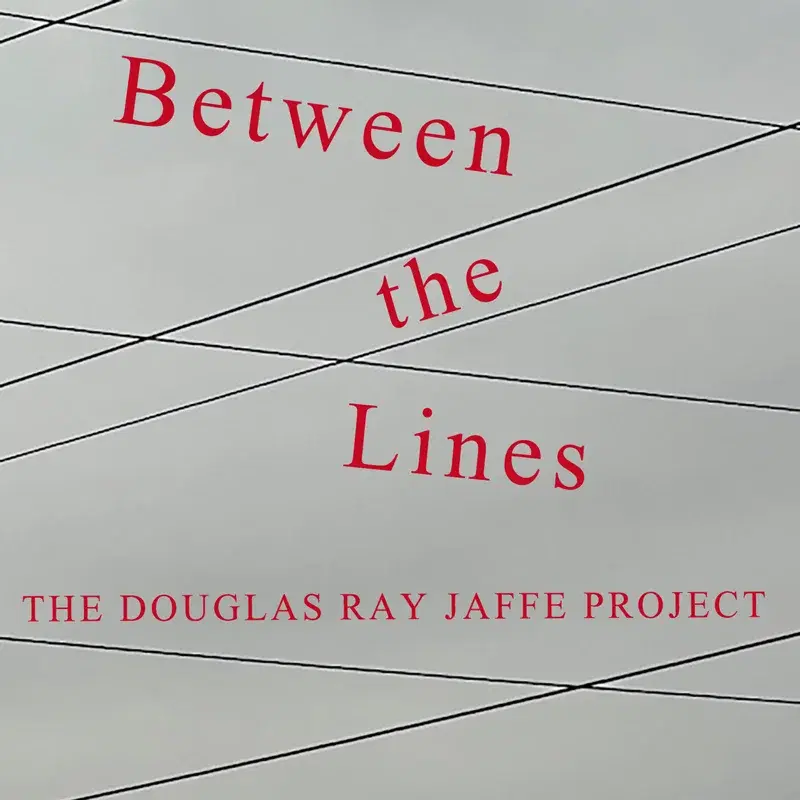 Between The Lines (The Douglas Ray Jaffe Project)