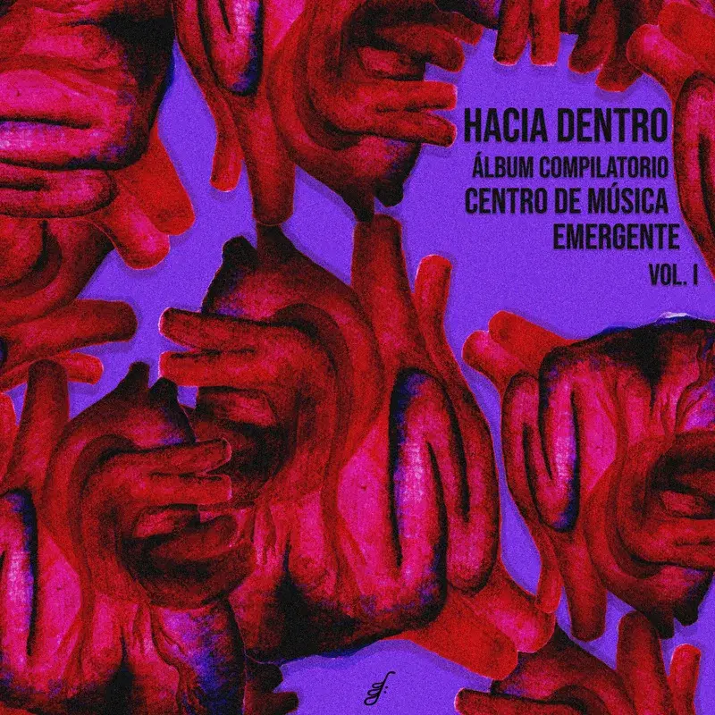 Hacia Dentro (Álbum compilatorio centro de música emergente), Vol 1.