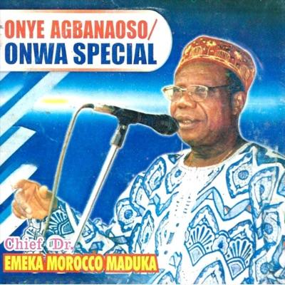 Onye Agbanaoso / Onwa Special
