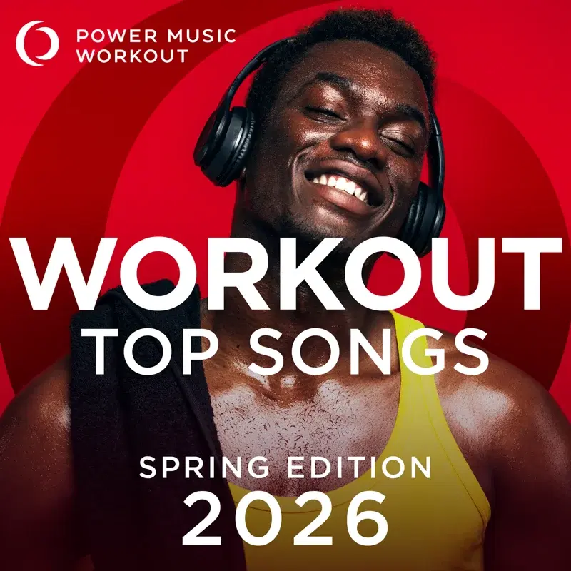 Workout Top Songs 2026 - Spring Edition