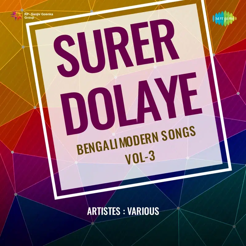 Surer Dolaye - Bengali Modern Songs, Vol. 3