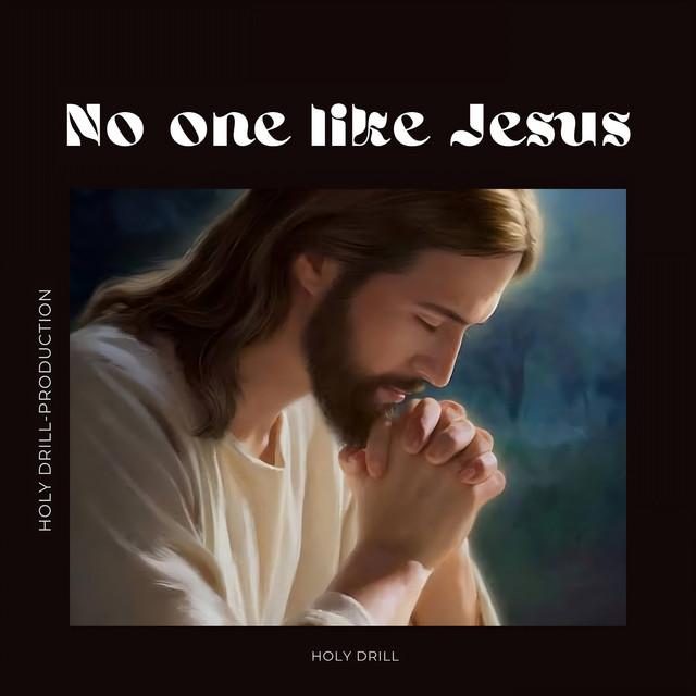 No One Like Jesus
