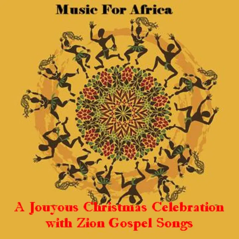 Music For Africa - A Joyous Christmas Celebration with Zion Gospel Songs