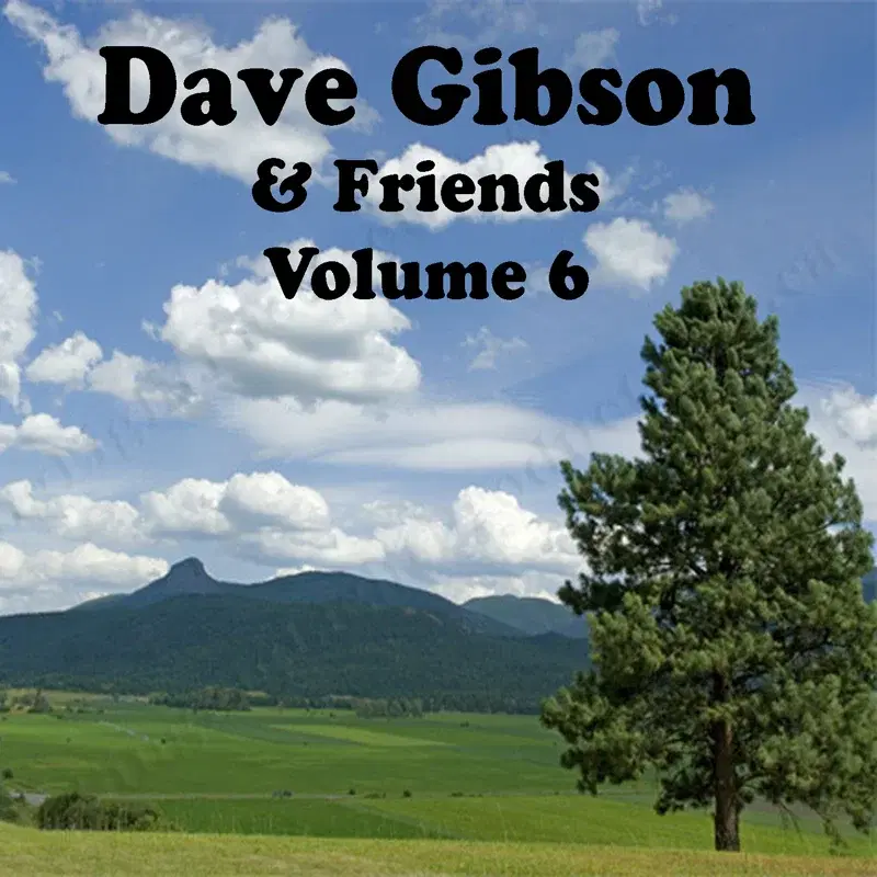 Dave Gibson and Friends Volume 6