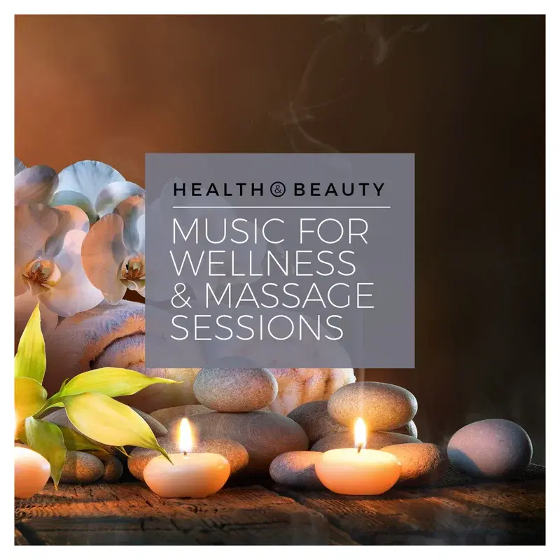 Health & Beauty – Music for Wellness & Massage Sessions
