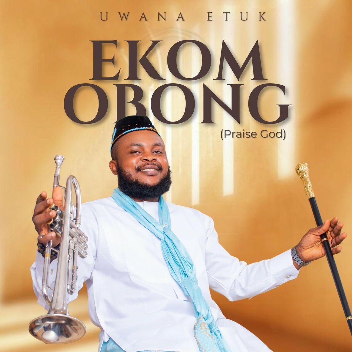 Ekom Obong - Praise God