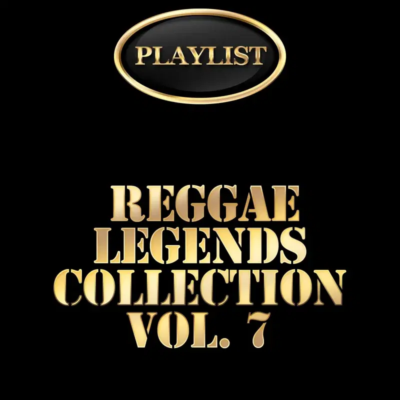 Reggae Legends Collection, Vol. 7 Playlist