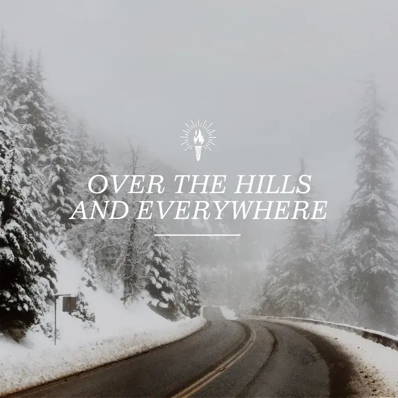 Over The Hills And Everywhere