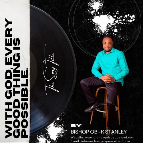 With God, Every Good Thing Is Possible