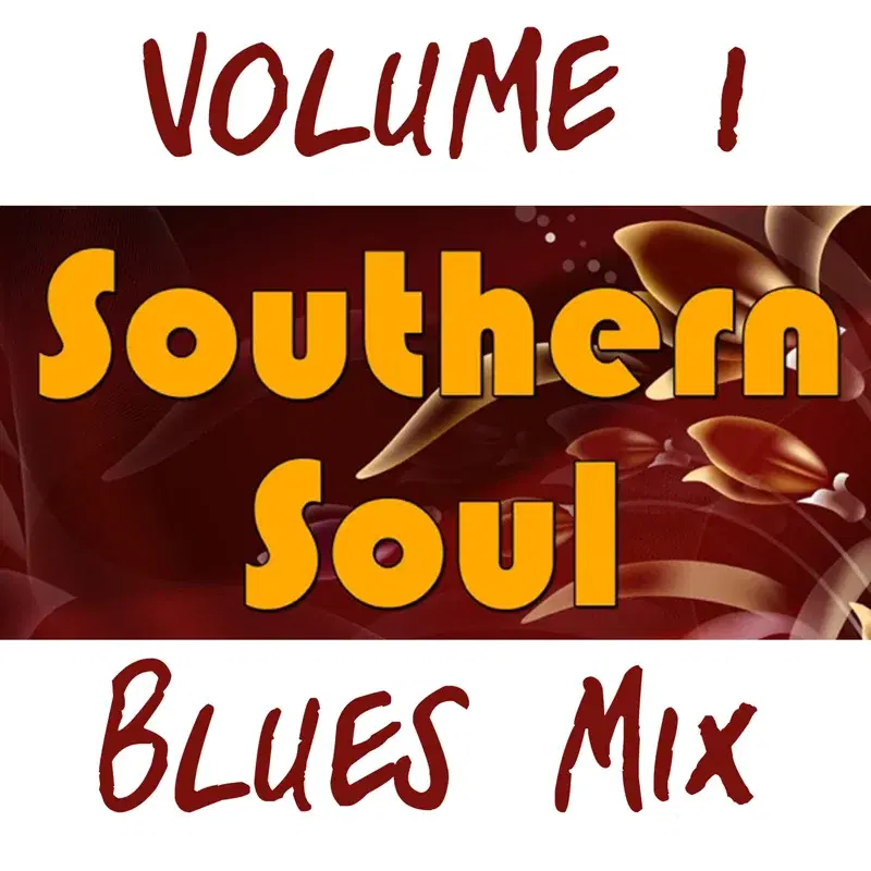 Southern Soul Blues Mix: Volume 1