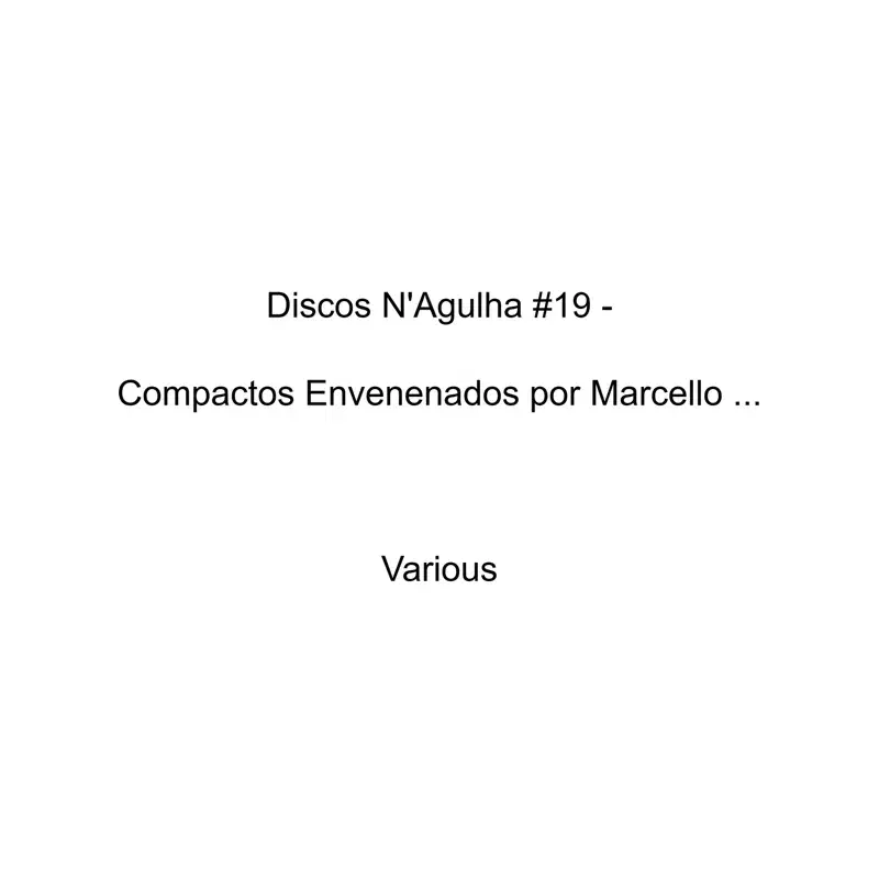 Discos N'Agulha #19 - Compactos Envenenados por Marcello MBgroove