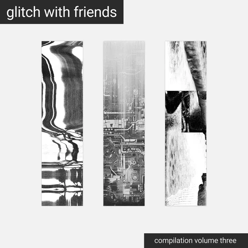 Glitch with Friends: Compilation Vol. 3