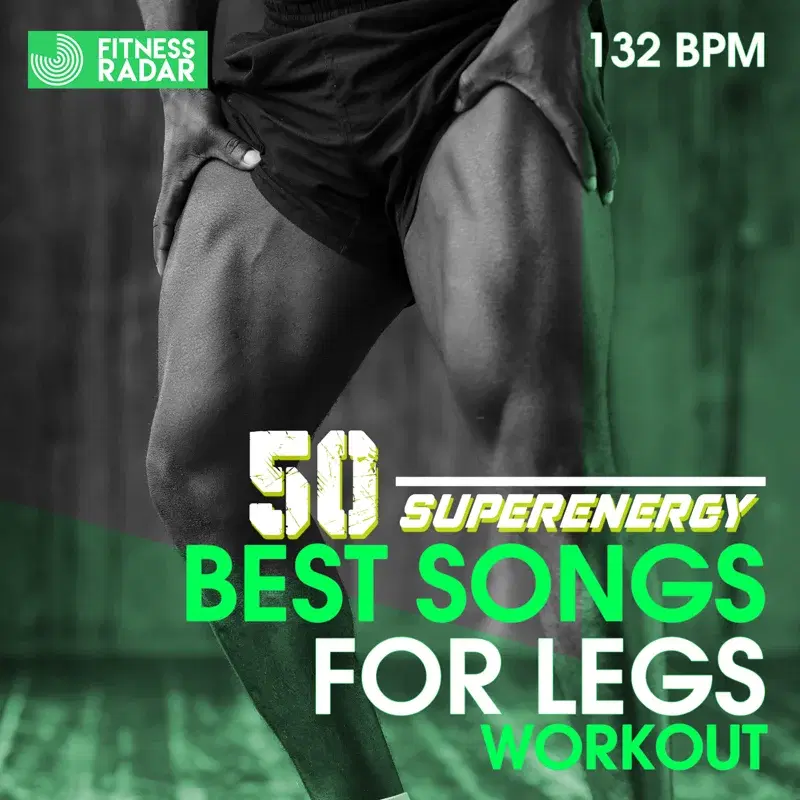 50 SUPERENERGY BEST SONGS FOR LEGS WORKOUT