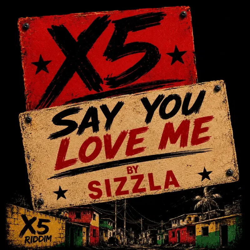Say You Love Me - X5 Riddim