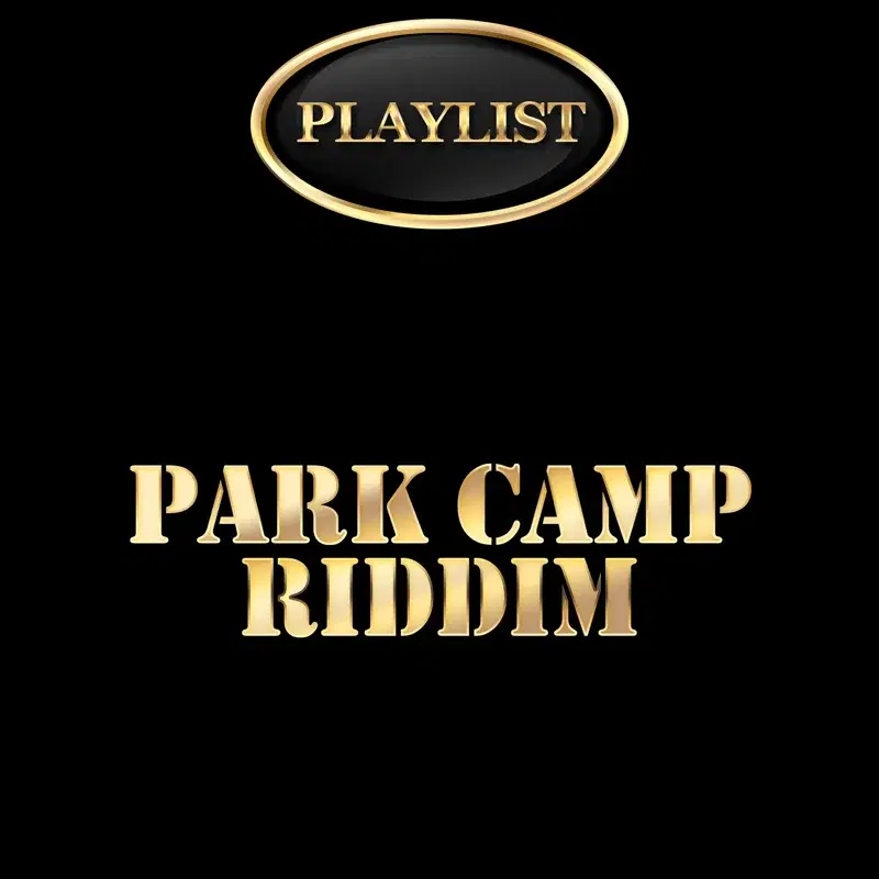 Park Camp Riddim Playlist