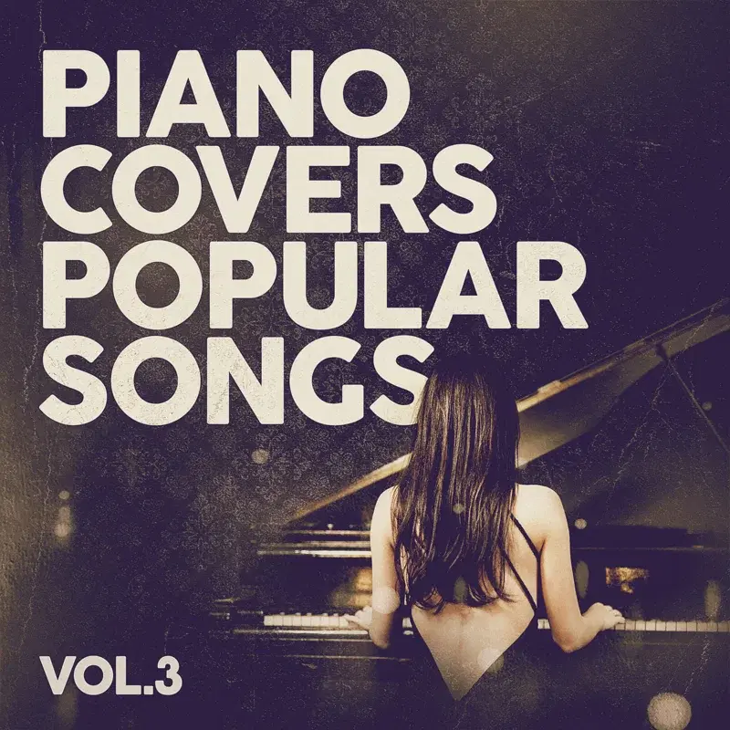 Piano Covers Popular Songs Vol. 3