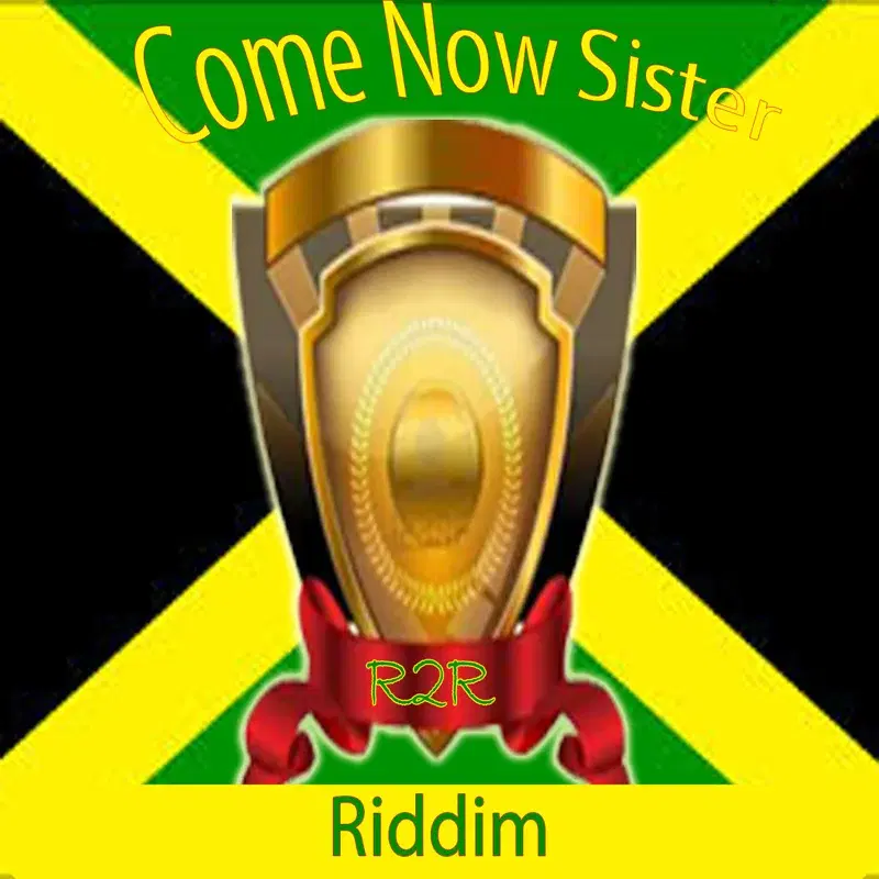 Come Now Sister Riddim