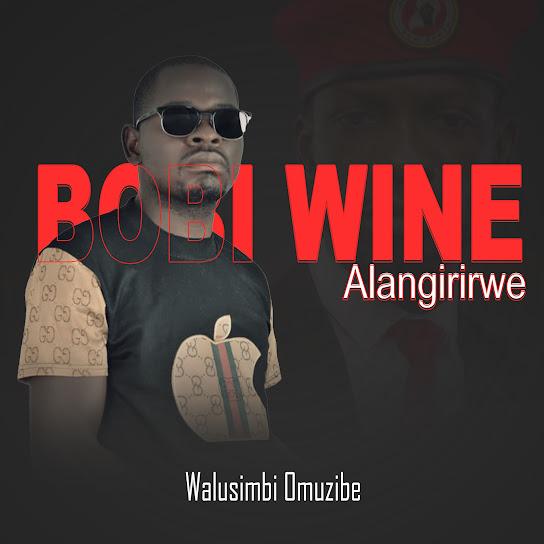 Bobi Wine Alangirirwe